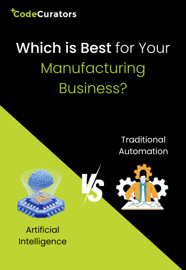 AI vs Traditional Automation: Which One You Should Choose For Your Manufacturing Business?
