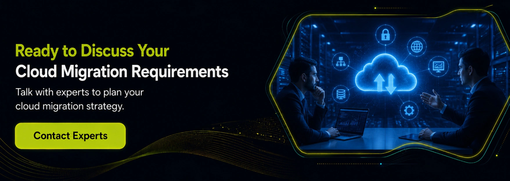 Ready to Discuss Your Cloud Migration Requirements